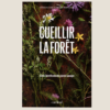 Cueillir la forêt, Guide d'identification des plantes sauvages